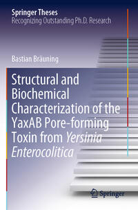 Vorderes Coverbild Structural and Biochemical Characterization of the YaxAB Pore-forming Toxin from Yersinia Enterocolitica