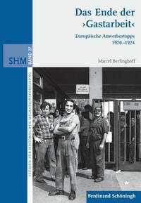 Vorderes Coverbild Das Ende der ›Gastarbeit‹