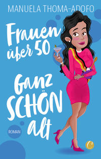 Vorderes Coverbild Frauen über 50 – Ganz SCHÖN alt