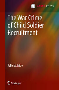 Vorderes Coverbild The War Crime of Child Soldier Recruitment