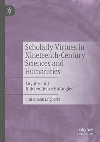 Vorderes Coverbild Scholarly Virtues in Nineteenth-Century Sciences and Humanities
