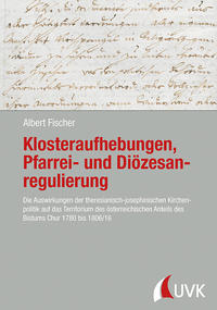 Vorderes Coverbild Klosteraufhebungen, Pfarrei- und Diözesanregulierung