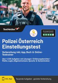 Vorderes Coverbild Polizei Österreich Einstellungstest: Vorbereitung inkl. App, Buch & Online-Testtrainer über 4.500 Aufgaben mit Lösungen I Erfahrungsberichte I Mathe, Logik, Allgemeinwissen, Sprache & Konzentration