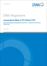Vorderes Coverbild Arbeitsblatt DWA-A 779 (TRwS 779) Technische Regel wassergefährdender Stoffe - Allgemeine technische Regelungen