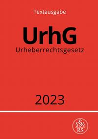 Vorderes Coverbild Urheberrechtsgesetz - UrhG 2023