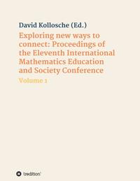 Vorderes Coverbild Exploring new ways to connect: Proceedings of the Eleventh International Mathematics Education and Society Conference