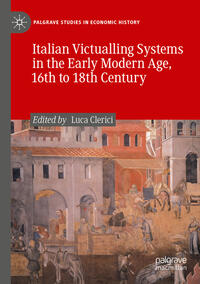 Vorderes Coverbild Italian Victualling Systems in the Early Modern Age, 16th to 18th Century