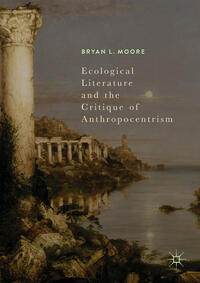 Vorderes Coverbild Ecological Literature and the Critique of Anthropocentrism
