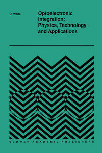 Vorderes Coverbild Optoelectronic Integration: Physics, Technology and Applications