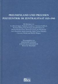 Vorderes Coverbild Preußenland und Preußen - Polyzentrik im Zentralstaat 1525-1945