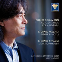Vorderes Coverbild Kent Nagano: Robert Schumann, Richard Wagner, Richard Strauss - Konzertstück für 4 Hörner - Sigfried Idyll - Metamorphosen