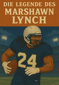 Vorderes Coverbild Football Legenden / Die Legende des Marshawn Lynch