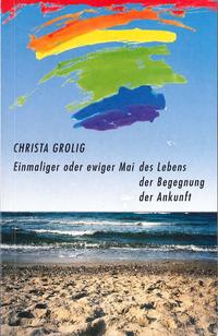 Vorderes Coverbild Einmaliger oder ewiger Mai des Lebens, der Begegnung, der Ankunft