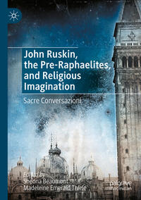 Vorderes Coverbild John Ruskin, the Pre-Raphaelites, and Religious Imagination