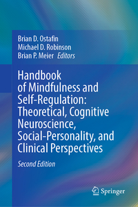 Vorderes Coverbild Handbook of Mindfulness and Self-Regulation: Theoretical, Cognitive Neuroscience, Social-Personality, and Clinical Perspectives