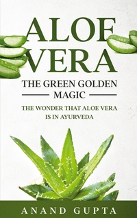 Vorderes Coverbild Aloe Vera: The Green Golden Magic