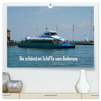 Vorderes Coverbild Die schönsten Schiffe vom Bodensee (hochwertiger Premium Wandkalender 2025 DIN A2 quer), Kunstdruck in Hochglanz