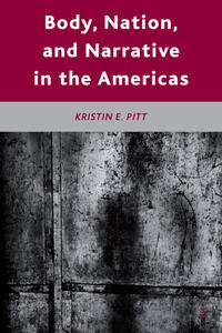Vorderes Coverbild Body, Nation, and Narrative in the Americas