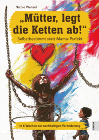 Vorderes Coverbild „Mütter, legt die Ketten ab!“