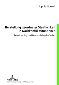 Vorderes Coverbild Herstellung geordneter Staatlichkeit in Nachkonfliktsituationen