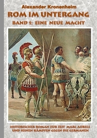 Vorderes Coverbild Rom im Untergang - Band 1: Eine neue Macht