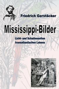 Vorderes Coverbild Werkausgabe Friedrich Gerstäcker Ausgabe letzter Hand / Mississippi-Bilder