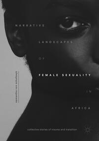 Vorderes Coverbild Narrative Landscapes of Female Sexuality in Africa