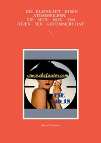 Vorderes Coverbild Die Kleine mit ihren Atommeilern, die sich nur um ihren Sex gekümmert hat