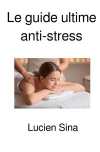 Vorderes Coverbild Le guide ultime anti-stress