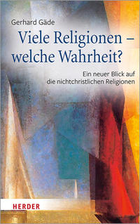 Vorderes Coverbild Viele Religionen – welche Wahrheit?