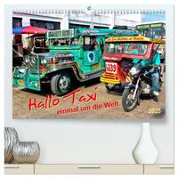 Vorderes Coverbild Hallo Taxi - einmal um die Welt (hochwertiger Premium Wandkalender 2025 DIN A2 quer), Kunstdruck in Hochglanz