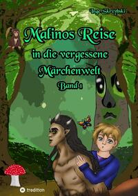 Vorderes Coverbild Malinos Reise in die vergessene Märchenwelt