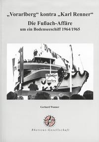 Vorderes Coverbild "Vorarlberg" kontra "Karl Renner". Die Fußach-Affäre um ein Bodenseeschiff 1964/1965