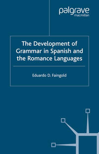 Vorderes Coverbild The Development of Grammar in Spanish and The Romance Languages