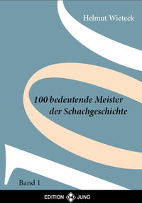 Vorderes Coverbild 100 Bedeutende Meister der Schachgeschichte Band 1