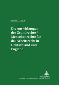 Vorderes Coverbild Die Auswirkungen der Grundrechte / Menschenrechte für das Arbeitsrecht in Deutschland und England