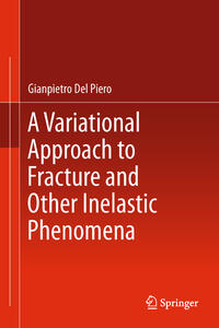 Vorderes Coverbild A Variational Approach to Fracture and Other Inelastic Phenomena