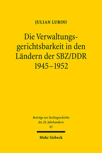 Vorderes Coverbild Die Verwaltungsgerichtsbarkeit in den Ländern der SBZ/DDR 1945-1952