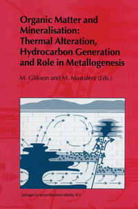 Vorderes Coverbild Organic Matter and Mineralisation: Thermal Alteration, Hydrocarbon Generation and Role in Metallogenesis