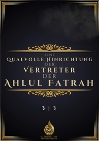Vorderes Coverbild Eine qualvolle Hinrichtung der Vertreter der Ahlul Fatrah Band 3