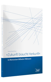 Vorderes Coverbild Zukunft braucht Herkunft – Pällmann-Gedenkschrift