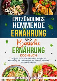 Vorderes Coverbild Entzündungshemmende Ernährung und Basische Ernährung Kochbuch