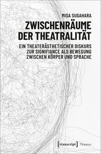 Vorderes Coverbild Zwischenräume der Theatralität