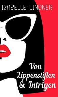 Vorderes Coverbild Von Lippenstiften & Intrigen