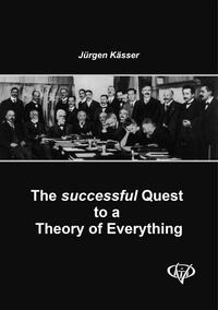 Vorderes Coverbild The successful Quest to a Theory of Everything