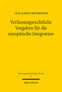 Vorderes Coverbild Verfassungsrechtliche Vorgaben für die europäische Integration