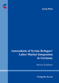 Vorderes Coverbild Antecedent of Syrian Refugees’ Labor Market Integration in Germany