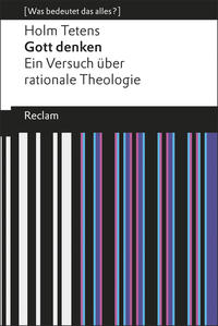 Vorderes Coverbild Gott denken. Ein Versuch über rationale Theologie. [Was bedeutet das alles?]