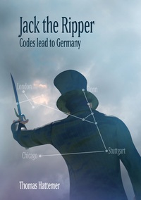 Vorderes Coverbild Jack the Ripper - Codes lead to Germany