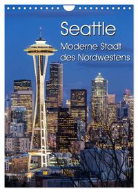 Vorderes Coverbild Seattle - Moderne Stadt des Nordwestens (Wandkalender 2025 DIN A4 hoch), CALVENDO Monatskalender